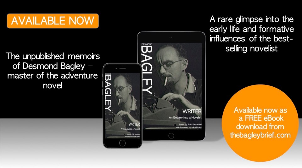 Desmond Bagley - Writer - An Enquiry into a Novelist. The unpublished autobiography of Desmond Bagley - master of the adventure novel. Edited by Philip Eastwood with foreword by Mike Ripley.